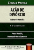 Ação de Divórcio - Ações de Família - Teoria e Prática - Para o Dia a Dia, Exame da Ordem e Concursos - 2018