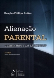 Alienação Parental - Comentários À Lei 12.318/2010 - 2ª Ed. 2012
