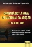 Comentários À Lei Nacional da Adoção - Lei 12.010 de 2009