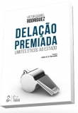 Delação Premiada - Limites Éticos ao Estado - 1ªEd. 2018