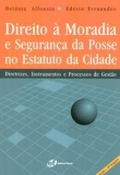 Direito À Moradia e Segurança da Posse no Estatuto da Cidade