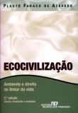 Ecocivilização - Ambiente e Direito no Limiar da Vida - 2ª Ed. 2008