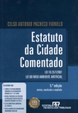 Estatuto da Cidade Comentado - Lei 10.257/2001 - Lei do Meio Ambiente Artificial - 5ª Ed. 2012