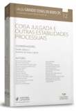 Grandes Temas do Novo CPC - v.12 - Coisa julgada e outras estabilidades processuais - 1ªEd 2018