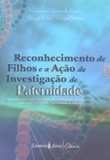 Reconhecimento de Filhos e a Ação de Investigação de Pateridade