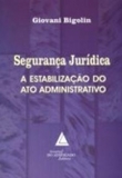 Segurança Jurídica - A Estabilização do Ato Administrativo