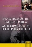 Investigação de Paternidade & Antecipação dos Efeitos da Tutela