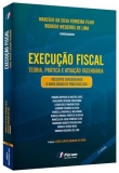 EXECUÇÃO FISCAL: Teoria, Prática e Atuaçao Fazendária - 2ª Edição 2017