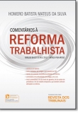 Comentários à Reforma Trabalhista - 1ª Edição 2017