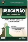 Usucapião: Anotado: Teoria -  Pratica - Legislação e Jurisprudência - 6ª Edição 2016