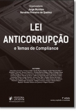 Lei Anticorrupção e Temas de Compliance - 2ª Edição 2017