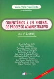 Comentários À Lei Federal de Processo Administrativo (lei Nº 9.784/99) 