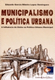 Municipalismo e Política Urbana - a Influência da União na Política Urbana Municipal