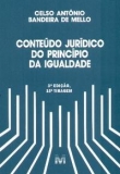 O Conteúdo Jurídico do Princípio da Igualdade - 3ª Ed.