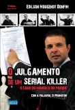 O Julgamento de um Serial Killer - O Caso do Maníaco do Parque - 2ª Ed. 2010