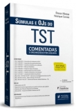 Súmulas e OJs do TST - Comentadas e organizadas por assunto - 8ªEd. 2018