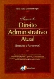 Temas do Direito Administrativo Atual - Estudos e Pareceres
