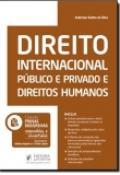 Direito Internacional Público e Privado e Direitos Humanos - Coleção Provas Discursivas Respondidas e Comentadas - 1ª Edição 2015